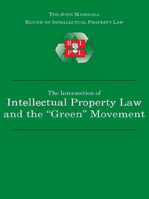 cover image of The Intersection of Intellectual Property Law and the "Green" Movement